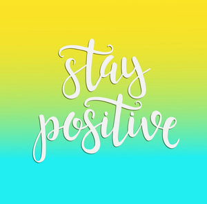 10 Things You Can Do To Stay Positive